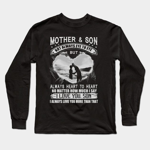 Mother & Son Not Eye To Eye But Always Heart To Heart Long Sleeve T-Shirt by cogemma.art